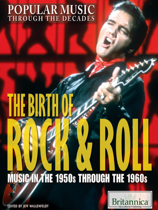Title details for The Birth of Rock & Roll by Britannica Educational Publishing - Wait list